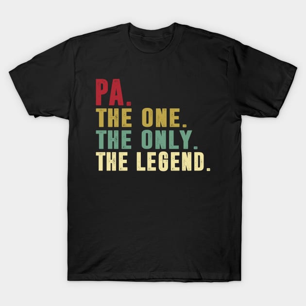 Pa - The One the only the legend Classic Father's Day Gift Dad T-Shirt by David Darry